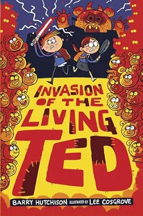 invasion of the living ted 1st edition barry hutchison 0593174321, 978-0593174326