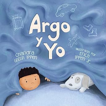 argo y yo una historia sobre tener miedo y encontrar proteccia n amor y un hogar 1st edition chandra ghosh