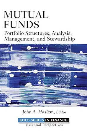 mutual funds portfolio structures analysis management and stewardship 1st edition john a haslem 0470499095,