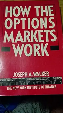 how the options markets work 1st edition joseph a walker 0134008871, 978-0134008875