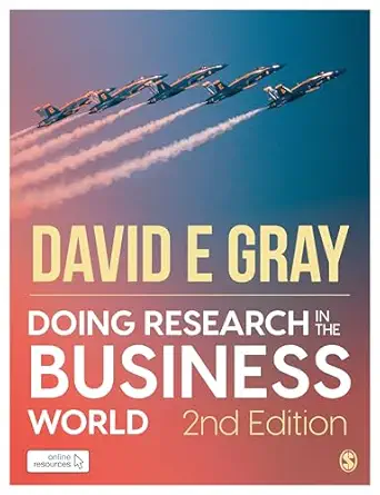 doing research in the business world paperback with interactive ebook 1st edition david e gray 1529704197,
