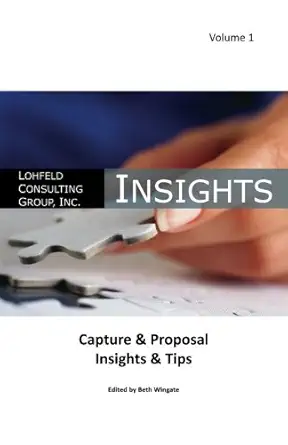 lohfeld consulting group insights capture and proposal insights and tips 1st edition beth wingate ,brenda
