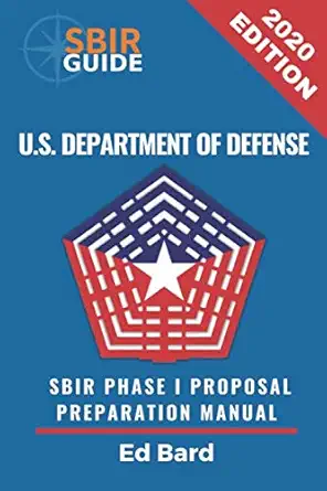 department of defense sbir phase i proposal preparation manual successfully navigating the dod sbir phase i