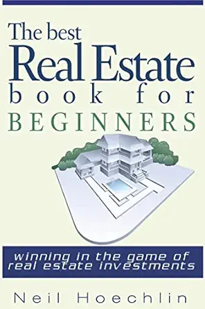 the best real estate book for beginners winning in the game of real estate investments 1st edition neil