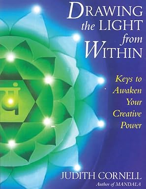 drawing the light from within keys to awaken your creative power 1st edition judith cornell phd 0835607569,