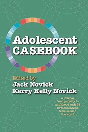 adolescent casebook 1st edition jack novick ,kerry kelly novick 1956864083, 978-1956864083