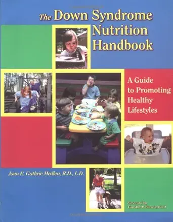 the down syndrome nutrition handbook a guide to promoting healthy lifestyles 1st edition joan e guthrie