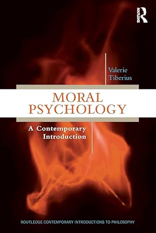 moral psychology a contemporary introduction 1st edition valerie tiberius 0415529697, 978-0415529693