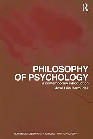philosophy of psychology a contemporary introduction 1st edition jose luis bermudez 0415275954, 978-0415275958