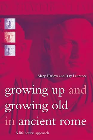 growing up and growing old in ancient rome 1st edition mary harlow 0415202019, 978-0415202015