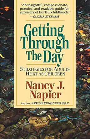 getting through the day strategies for adults hurt as children 1st edition nancy napier 0393312429,