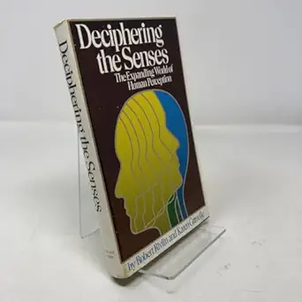 deciphering the senses the expanding world of human perception 1st edition robert karen gravelle rivlin
