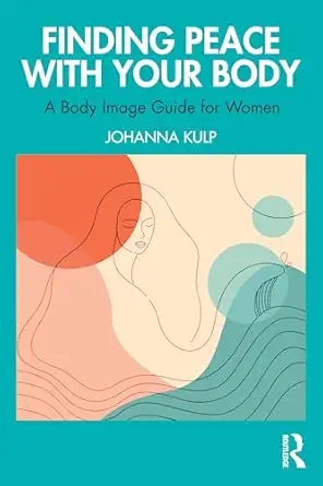 finding peace with your body 1st edition johanna kulp 1032654775, 978-1032654775