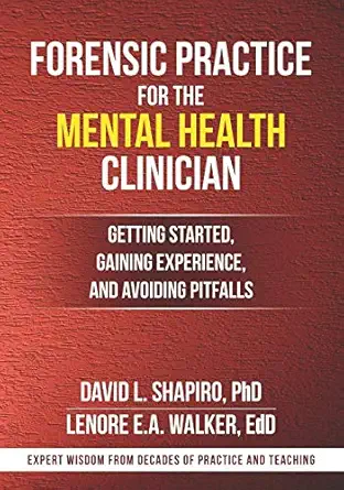forensic practice for the mental health clinician getting started gaining experience and avoiding pitfalls