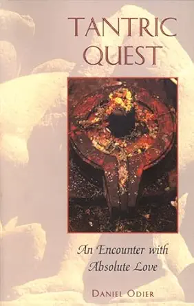 tantric quest an encounter with absolute love 1st edition daniel odier 0892816201, 978-0892816200