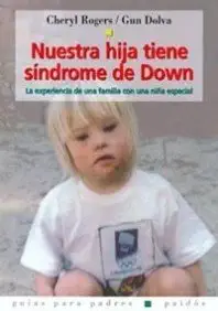 nuestra hija tiene sa ndrome de down la experiencia de una familia con una hija especial 1st edition cheryl