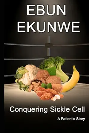 conquering sickle cell a patients story 1st edition ebun ekunwe 0998323330, 978-0998323336