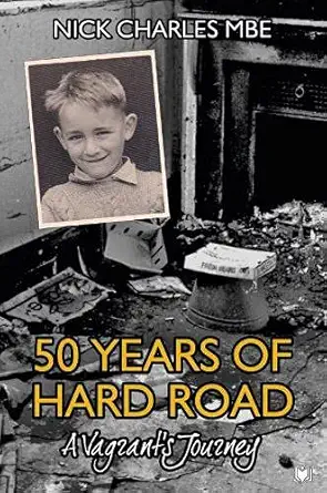 50 years of hard road 1st edition nick charles mbe 1914066057, 978-1914066054