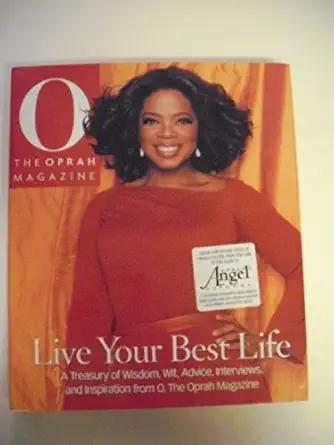 live your best life a treasury of wisdom wit advice interviews and inspiration from o the oprah magazine 1st