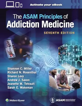 the asam principles of addiction medicine print + ebook with multimedia 1st edition shannon c miller md