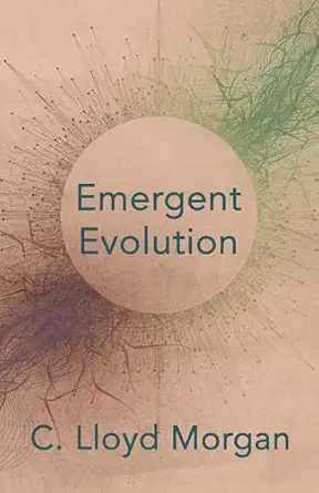 emergent evolution the gifford lectures delivered in the university of st andrews in the year 1922 1st