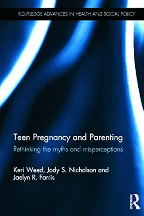 teen pregnancy and parenting 1st edition keri weed ,jaelyn r farris ,jody s nicholson 0415644321,
