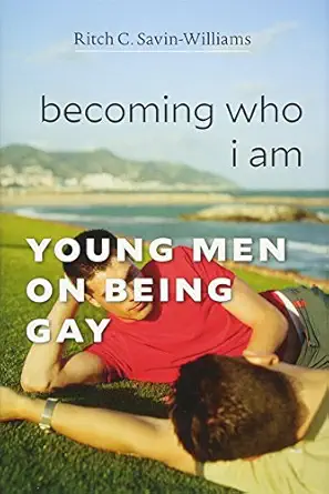 becoming who i am young men on being gay 1st edition ritch c savin williams 0674971590, 978-0674971592