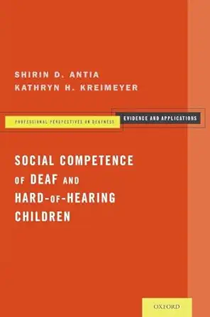social competence of deaf and hard of hearing children 1st edition shirin d antia ,kathryn h kreimeyer