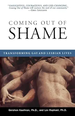 coming out of shame transforming gay and lesbian lives 1st edition gershon kaufman ph d ,lev raphael ph d