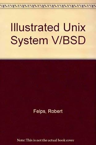 illustrated unix system v/bsd 1st edition robert felps 1556221878, 978-1556221873