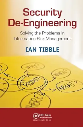 security de engineering solving the problems in information risk management 1st edition ian tibble