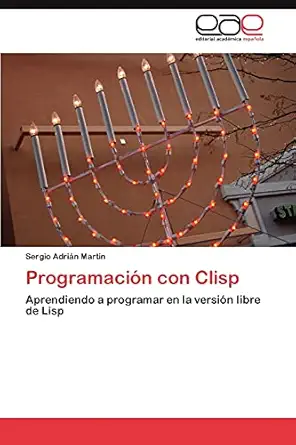 programacia n con clisp aprendiendo a programar en la versia n libre de lisp 1st edition sergio adria n