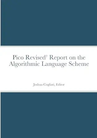 pico reviseda report on the algorithmic language scheme 1st edition joshua cogliati 1387696378, 978-1387696376