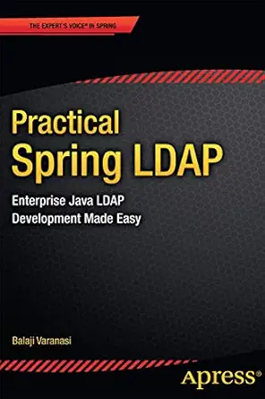 practical spring ldap enterprise java ldap development made easy 1st edition balaji varanasi 1430263970,