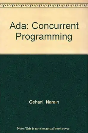 ada concurrent programming 1st edition narain gehani 0929306082, 978-0929306087