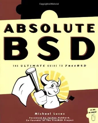 absolute bsd the ultimate guide to free bsd 1st edition michael lucas 1886411743, 978-1886411746
