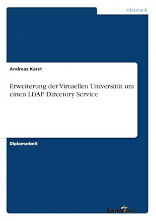 erweiterung der virtuellen universita t um einen ldap directory service 1st edition andreas karst 3867463670,