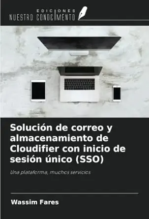 solucia n de correo y almacenamiento de cloudifier con inicio de sesia n a nico una plataforma muchos