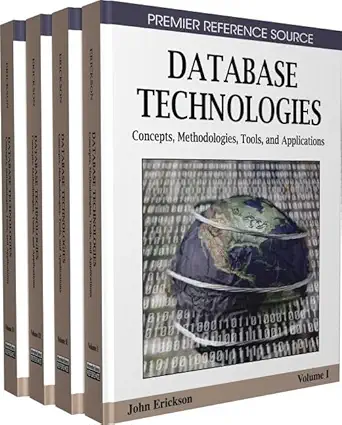 database technologies concepts methodologies tools and applications 1st edition john erickson 1605660582,