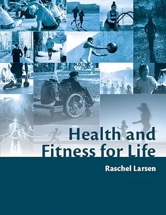 health and fitness for life 1st edition raschel larsen 1955499004, 978-1955499002