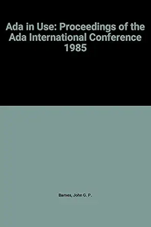 ada in use proceedings of the ada international conference 1985 1st edition john g p barnes ,gerald a fisher
