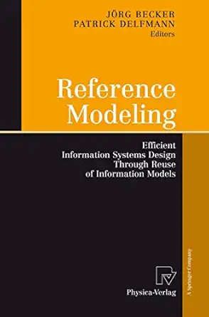 reference modeling efficient information systems design through reuse of information models 1st edition ja rg