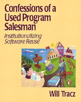 confessions of a used program salesman institutionalizing software reuse 1st edition will tracz 0201633698,