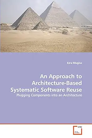 an approach to architecture based systematic software reuse plugging components into an architecture 1st