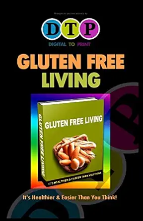 gluten free living ita s healthier and easier than you think 1st edition dennis s lewiston 1500994499,