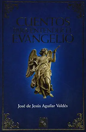 cuentos para entender el evangelio 1st edition padre jose de jesus aguilar 6070710371, 978-6070710377