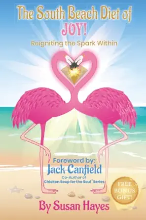 the south beach diet of joy reigniting the spark within 1st edition susan hayes ,jack canfield 1734234075,