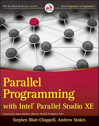 parallel programming with intel parallel studio xe 1st edition stephen blair chappell ,andrew stokes