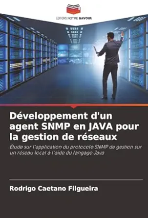 daveloppement dun agent snmp en java pour la gestion de raseaux a tude sur lapplication du protocole snmp de