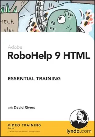 robohelp 9 html essential training 1st edition david rivers 159671753x, 978-1596717534